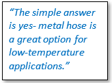 metal hose for low temperature applications